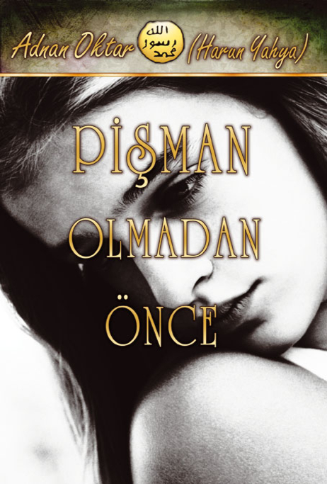 Pişman Olmadan Önce